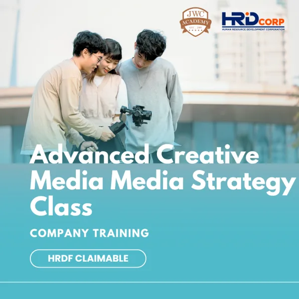 Advanced Creative Media Media Strategy Class (HRDF Claimable) - Image 1